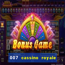 007 cassino royale completo dublado